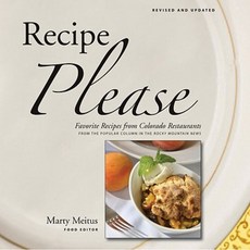 Recipe Please: Favorite Recipes from Colorado Restaurants: From the Column in the Rocky Mountain News Paperback, Johnson Books