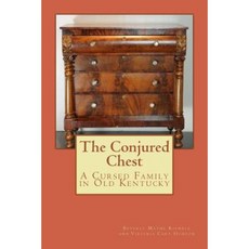 The Conjured Chest: A Cursed Family in Old Kentucky Paperback, Createspace Independent Publishing Platform