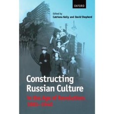 Constructing Russian Culture in the Age of Revolution: 1881-1940 Paperback, Oxford University Press, USA