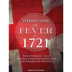 The Fever of 1721: The Epidemic That Revolutionized Medicine and American Politics MP3 CD, Tantor Audio