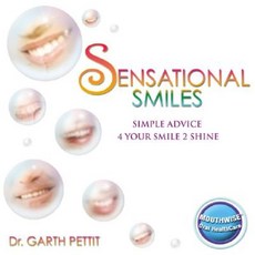Sensational Smiles: Simple Advice 4 Your Smile 2 Shine Paperback, Morgan James Publishing
