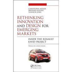 Rethinking Innovation and Design for Emerging Markets: Inside the Renault Kwid Project Hardcover, Auerbach Publications
