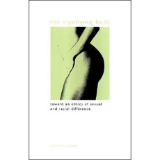 The Signifying Body: Toward an Ethics of Sexual and Racial Difference Hardcover, State University of New York Press