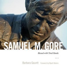 Samuel M. Gore: Blessed with Tired Hands Hardcover, University Press of Mississippi