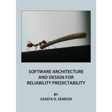 Software Architecture and Design for Reliability Predictability Hardcover, Cambridge Scholars Publishing