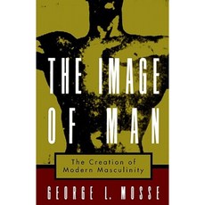 The Image of Man: The Creation of Modern Masculinity Paperback, Oxford University Press, USA