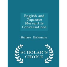 English and Japanese Mercantile Conversations - Scholar's Choice Edition Paperback
