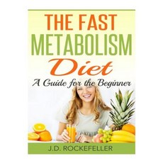 Fast Metabolism Diet: A Guide for the Beginner Paperback, Createspace Independent Publishing Platform