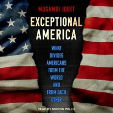 Exceptional America: What Divides Americans from the World and from Each Other MP3 CD, Tantor Audio