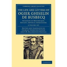 The Life and Letters of Ogier Ghiselin de Busbecq - 2 Volume Set Paperback, Cambridge University Press