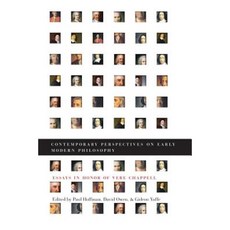 Contemporary Perspectives on Early Modern Philosophy: Essays in Honor of Vere Chappell Paperback, Broadview Press Inc