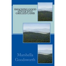 Smacking Good 4th of July Grilled Lamb Paperback, Createspace Independent Publishing Platform