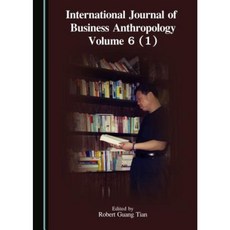 International Journal of Business Anthropology Volume 6 (1) Paperback, Cambridge Scholars Publishing