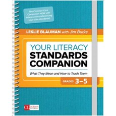 Your Literacy Standards Companion Grades 3-5: What They Mean and How to Teach Them Spiral, Corwin Publishers