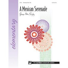 A Mexican Serenade: Sheet Paperback, Alfred Music