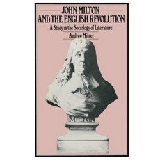 John Milton and the English Revolution: A Study in the Sociology of Literature Paperback, Palgrave