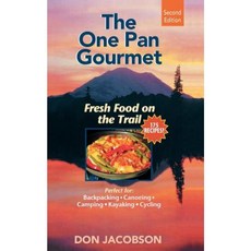 One-Pan Gourmet Fresh Food on the Trail 2/E: Fresh Food on the Trail Paperback, International Marine Publishing