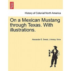駕駛墨西哥野馬穿越德克薩斯州。與插圖。平裝, 大英圖書館，歷史印刷版