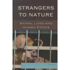 Strangers to Nature: Animal Lives and Human Ethics Hardcover, Lexington Books
