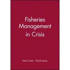 Fisheries Management in Crisis: Theory Practice and Application Hardcover, Wiley-Blackwell