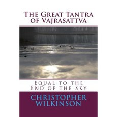 The Great Tantra of Vajrasattva: Equal to the End of the Sky Paperback, Createspace Independent Publishing Platform