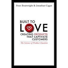 Built to Love: Creating Products That Captivate Customers Hardcover, Berrett-Koehler Publishers