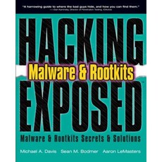 Hacking Exposed Malware & Rootkits: Malware & Rootkits Security Secrets & Solutions Paperback, McGraw-Hill/Osborne Media