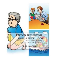Olton Reservoir Lake Safety Book: The Essential Lake Safety Guide for Children Paperback, Createspace Independent Publishing Platform