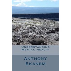 Understanding Mental Health Paperback, Createspace Independent Publishing Platform
