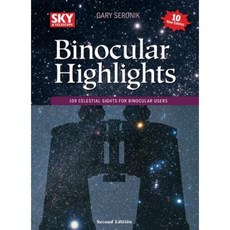 Binocular Highlights Revised & Expanded Edition: 109 Celestial Sights for Binocular Users Spiral, Sky & Telescope