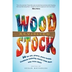 Woodstock Revisited: 50 Far Out Groovy Peace-Loving Flashback-Inducing Stories from Those Who Were There Paperback, Adams Media Corporation