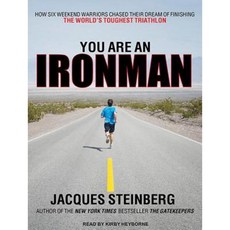 You Are an Ironman: How Six Weekend Warriors Chased Their Dream of Finishing the World's Toughest Triathlon Compact Disc, Tantor Audio