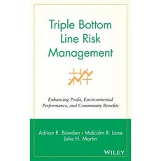 Botton Line Risk Management: Enhancing Profit Environmental Performance and Community Benefit 精裝版, Wiley