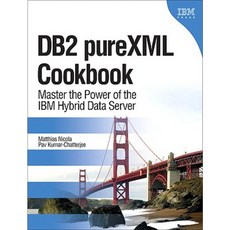 DB2 pureXML Cookbook: Master the Power of the IBM Hybrid Data Server Hardcover, IBM Press