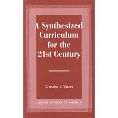 A Synthesized Curriculum for the 21st Century Hardcover, Upa