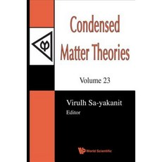 Condensed Matter Theories Volume 23 - Proceedings of the 31st International Workshop Hardcover, World Scientific Publishing Company