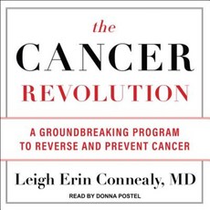 The Cancer Revolution: A Groundbreaking Program to Reverse and Prevent Cancer Compact Disc, Tantor Audio