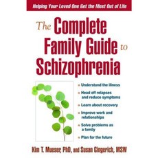 The Complete Family Guide to Schizophrenia: Helping Your Loved One Get the Most Out of Life Paperback, Guilford Publications