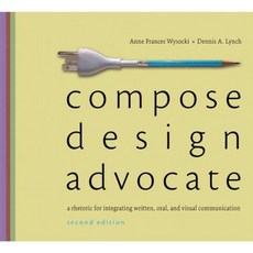 Compose Design Advocate Plus Mywritinglab with Etext -- Access Card Package Hardcover, Pearson