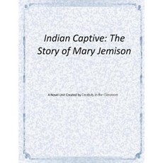 Indian Captive Novel Unit Paperback, Createspace Independent Publishing Platform
