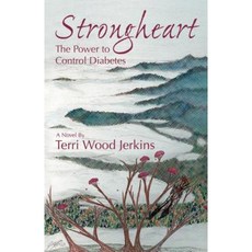 Strongheart: The Power to Control Diabetes Paperback, Langmarc Publishing