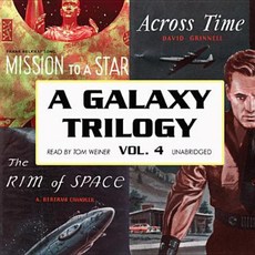 A Galaxy Trilogy Vol. 4: Across Time Mission to a Star and the Rim of Space Compact Disc, Blackstone Audiobooks