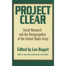 Project Clear: Social Research and the Desegregation of the United States Army Hardcover, Routledge
