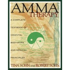 Amma Therapy: A Complete Textbook of Oriental Bodywork and Medical Principles Hardcover, Healing Arts Press
