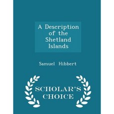 A Description of the Shetland Islands - Scholar's Choice Edition Paperback