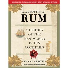 And a Bottle of Rum: A History of the New World in Ten Cocktails MP3 CD, Tantor Audio