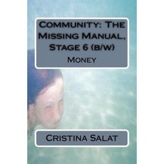 Community: The Missing Manual Stage 6 (B/W): Money Paperback, Createspace Independent Publishing Platform