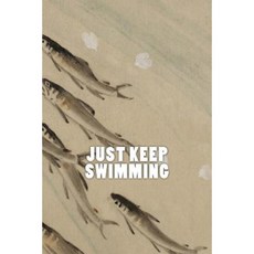 Just Keep Swimming Paperback, Createspace Independent Publishing Platform