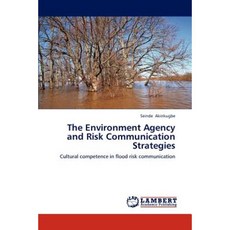 The Environment Agency and Risk Communication Strategies Paperback, LAP Lambert Academic Publishing