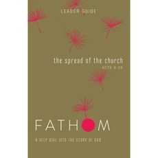 Fathom Bible Studies: The Spread of the Church Leader Guide Paperback, Abingdon Press